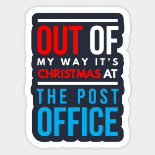 out of my way it’s CHRISTMAS at the post office Sticker